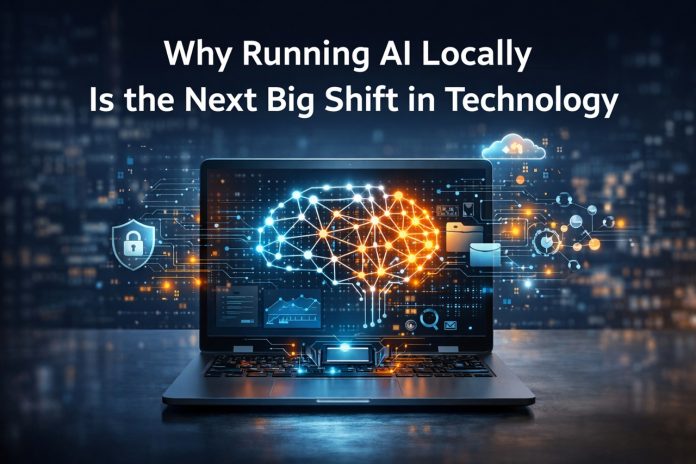 Why Running AI Locally Is the Next Big Shift in Technology