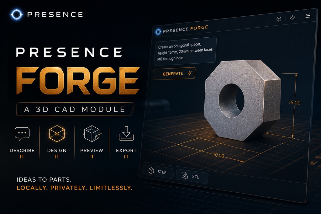 Presence Forge: quando l'IA locale incontra la progettazione 3D